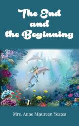 End and the Beginning (ISBN: 9781800312616)