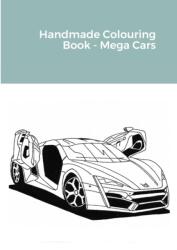 Handmade Colouring Book - Mega Cars (ISBN: 9781716298660)