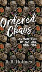 Ordered Chaos: As Written by Nature and Fire (ISBN: 9781800314504)