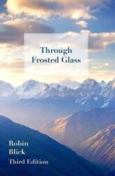 Through Frosted Glass: Third Edition (ISBN: 9781800315716)
