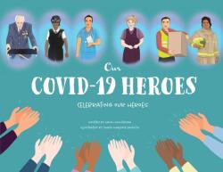 Our Covid-19 Heroes: Celebrating our Heroes (ISBN: 9781800315556)