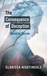 Consequence of Deception: Bound By Sorrow (ISBN: 9781800315334)