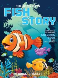 Color My Own Fish Story (ISBN: 9781951374471)