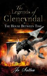 Legends of Glencyndal: The House Between Time (ISBN: 9781800317291)