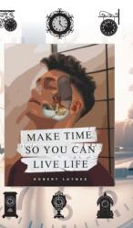Make Time So You Can Live Life (ISBN: 9781803692142)