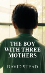 Boy With Three Mothers (ISBN: 9781803696300)