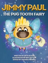 Jimmy Paul The Pug Tooth Fairy (ISBN: 9781648719646)