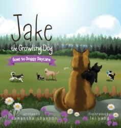 Jake the Growling Dog Goes to Doggy Daycare (ISBN: 9781734744712)