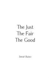 Just, The Fair, The Good (ISBN: 9781789556230)