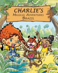Charlie's Musical Adventures: Brazil (ISBN: 9781789556445)