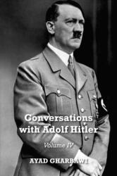 Conversations with Adolf Hitler: Volume IV (ISBN: 9781789556582)