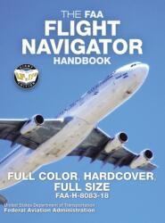 FAA Flight Navigator Handbook - Full Color, Hardcover, Full Size (ISBN: 9781949117073)