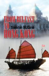 From Belfast to Hong Kong (ISBN: 9781789555837)