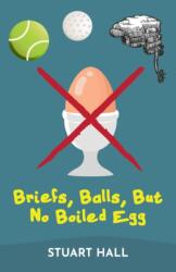 Briefs, Balls, But No Boiled Egg (ISBN: 9781789555684)