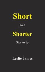 Short and Shorter Stories (ISBN: 9781789555752)
