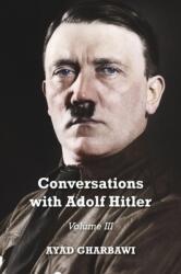 Conversations with Adolf Hitler: Volume III (ISBN: 9781789555516)