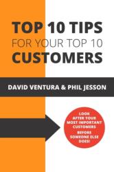 Top 10 Tips For Your Top 10 Customers (ISBN: 9781789554380)