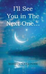 I'll See You in The Next One (ISBN: 9781789554328)