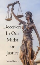Deceivers In Our Midst or Justice (ISBN: 9781789554250)