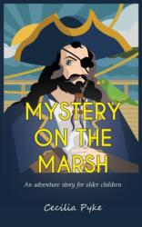Mystery on the Marsh: An adventure story for older children (ISBN: 9781789553383)