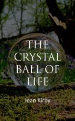 Crystall Ball Of Life (ISBN: 9781789553901)