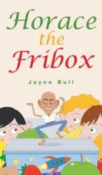 Horace the Fribox (ISBN: 9781789553192)