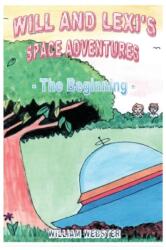 Will and Lexi's Space Adventures: The Beginning (ISBN: 9781789552799)