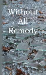 Without All Remedy (ISBN: 9781789551808)