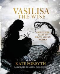 Vasilisa the Wise and other tales of brave young women (ISBN: 9780648103066)