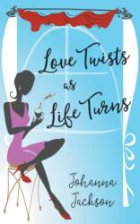 Love Twists as Life Turns (ISBN: 9781787195752)