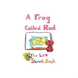 Frog Called Rod (ISBN: 9781787195301)