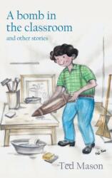bomb in the classroom (ISBN: 9781787194236)