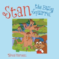 Stan the Busy Squirrel (ISBN: 9781787193871)