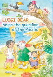 Luigi Bear Helps the Guardian of the Pacific (ISBN: 9781787193406)