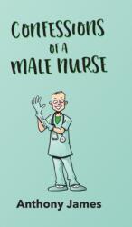 Confessions of a Male Nurse (ISBN: 9781803694528)