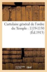 Cartulaire General de l'Ordre Du Temple (ISBN: 9782013525114)