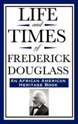 Life and Times of Frederick Douglass (ISBN: 9781604592337)