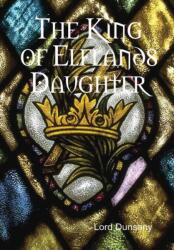 King of Elflands Daughter (ISBN: 9781304830258)