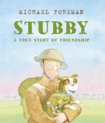 Stubby: A True Story of Friendship (ISBN: 9781783447435)