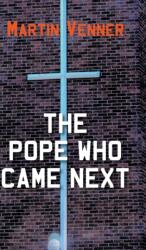 Pope Who Came Next (ISBN: 9781800315068)