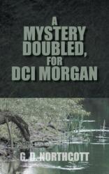 Mystery Doubled, for DCI Morgan (ISBN: 9781803694344)