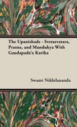 Upanishads - Svetasvatara, Prasna, and Mandukya With Gaudapada'a Karika (ISBN: 9781443732536)
