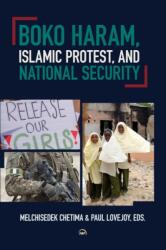 Boko Haram, Islamic Protest, and National Security (ISBN: 9781569028537)
