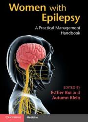 Women with Epilepsy: A Practical Management Handbook - Esther Bui, Autumn M. Klein (2014)