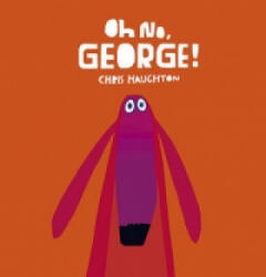 Oh No, George! - Chris Haughton (2014)
