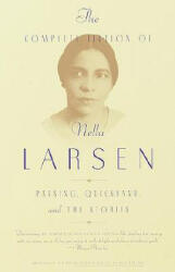 Complete Fiction of Nella Larsen - Nella Larsen, Charles Larson, Marita Golden (ISBN: 9780385721004)