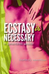 Ecstasy is Necessary (ISBN: 9781848504561)
