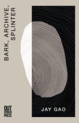 Bark, Archive, Splinter (ISBN: 9781738412501)