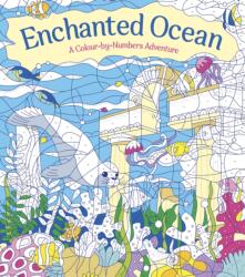 Enchanted Ocean: A Colour-by-Numbers Adventure (ISBN: 9781398813731)