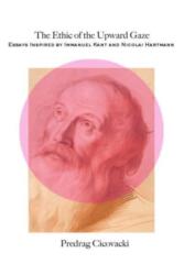 The Ethic of the Upward Gaze (ISBN: 9781587312434)